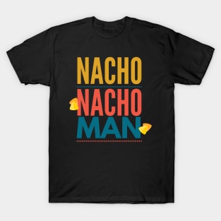 Nacho Nacho Man T-Shirt